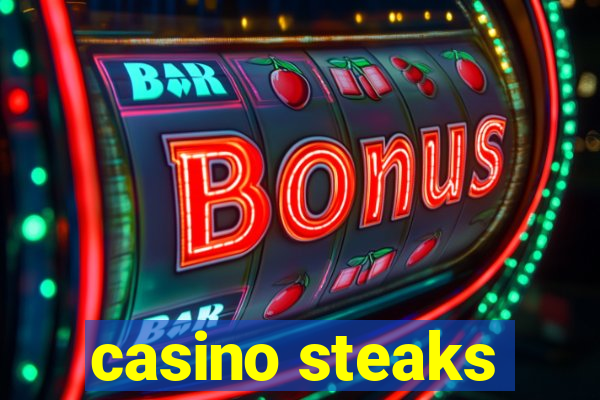 casino steaks